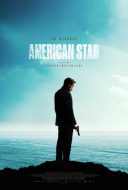 Poster for Gonzalo López-Gallego’s AMERICAN STAR. Courtesy of IFC Films. An IFC Films Release.